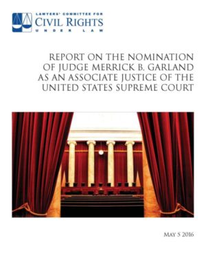 Report on the Nomination of Judge Merrick B. Garland as an Associate Justice of the United States Supreme Court